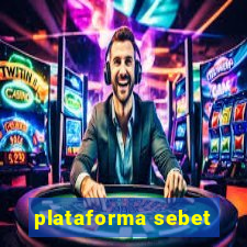 plataforma sebet